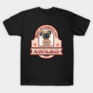 Pug-Most Stubborn Pet Award T-Shirt